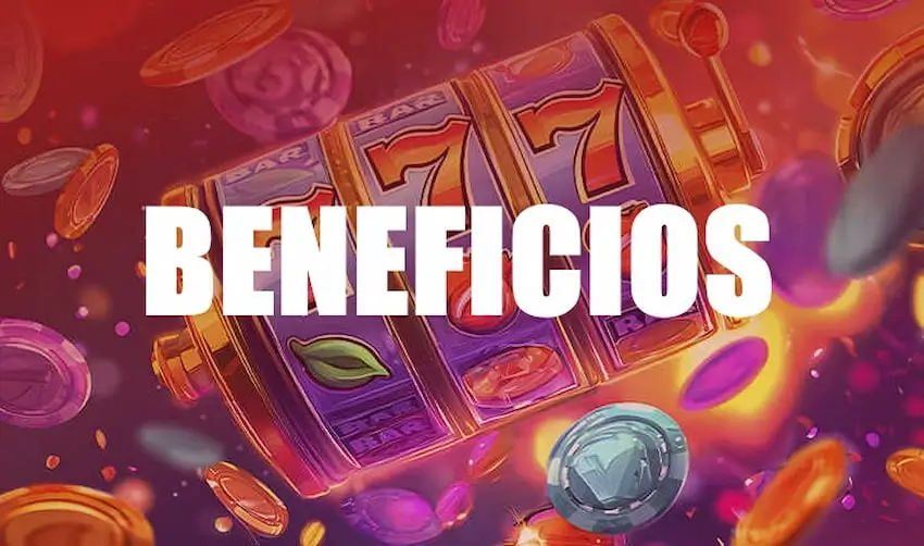 Beneficios - Tragamonedas gratis en casinos online de Perú