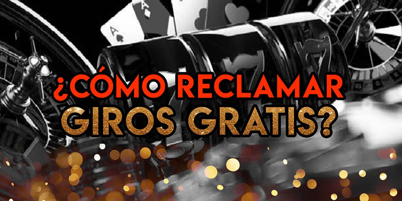 Cómo reclamar giros gratis